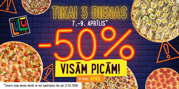 Visām picām 50% atlaide!