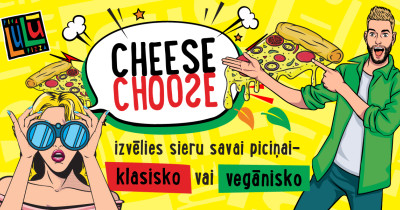 Tagad - izvēlies arī sieru!